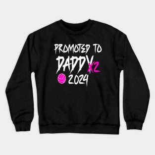 Soon To Be Daddy Promoted To Daddy Est 2024 Crewneck Sweatshirt